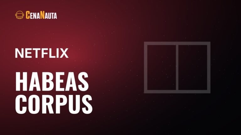 Habeas Corpus: a primeira série jurídica brasileira da Netflix
