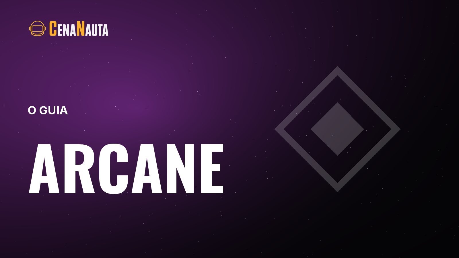 Capa do artigo do Cenanauta sobre guia arcane league of legends