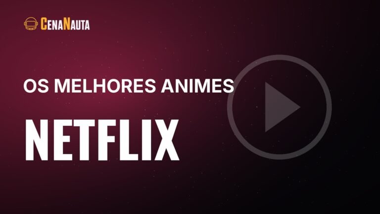 Os melhores animes da Netflix, os que ficam e os que podem sair