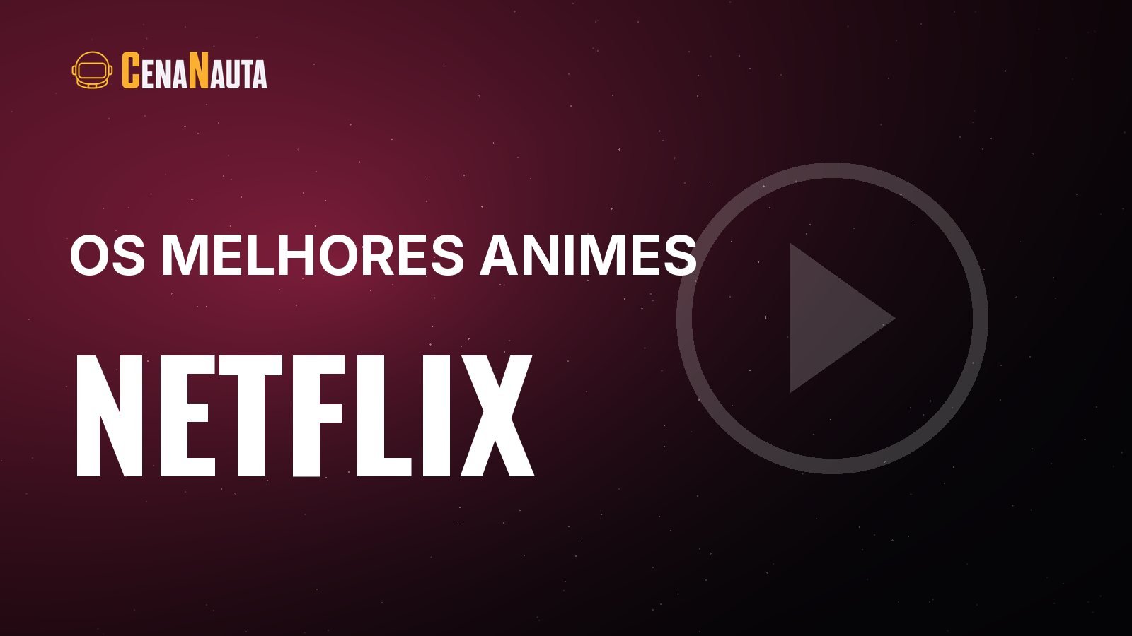 Os melhores animes da Netflix, os que ficam e os que podem sair