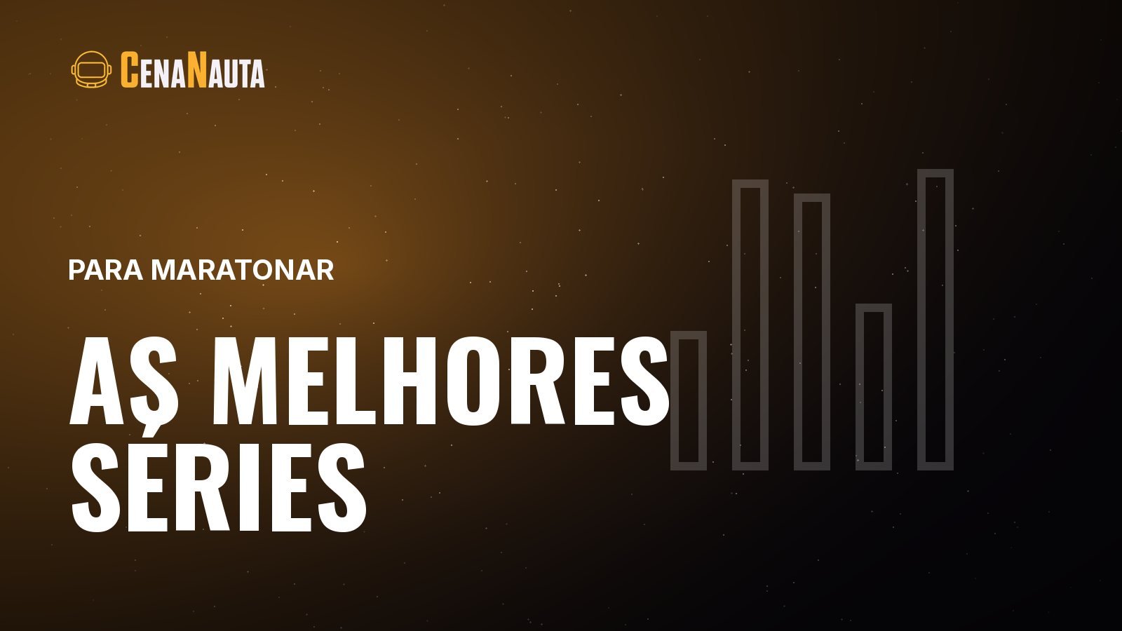Capa do artigo do Cenanauta sobre melhores series para maratonar