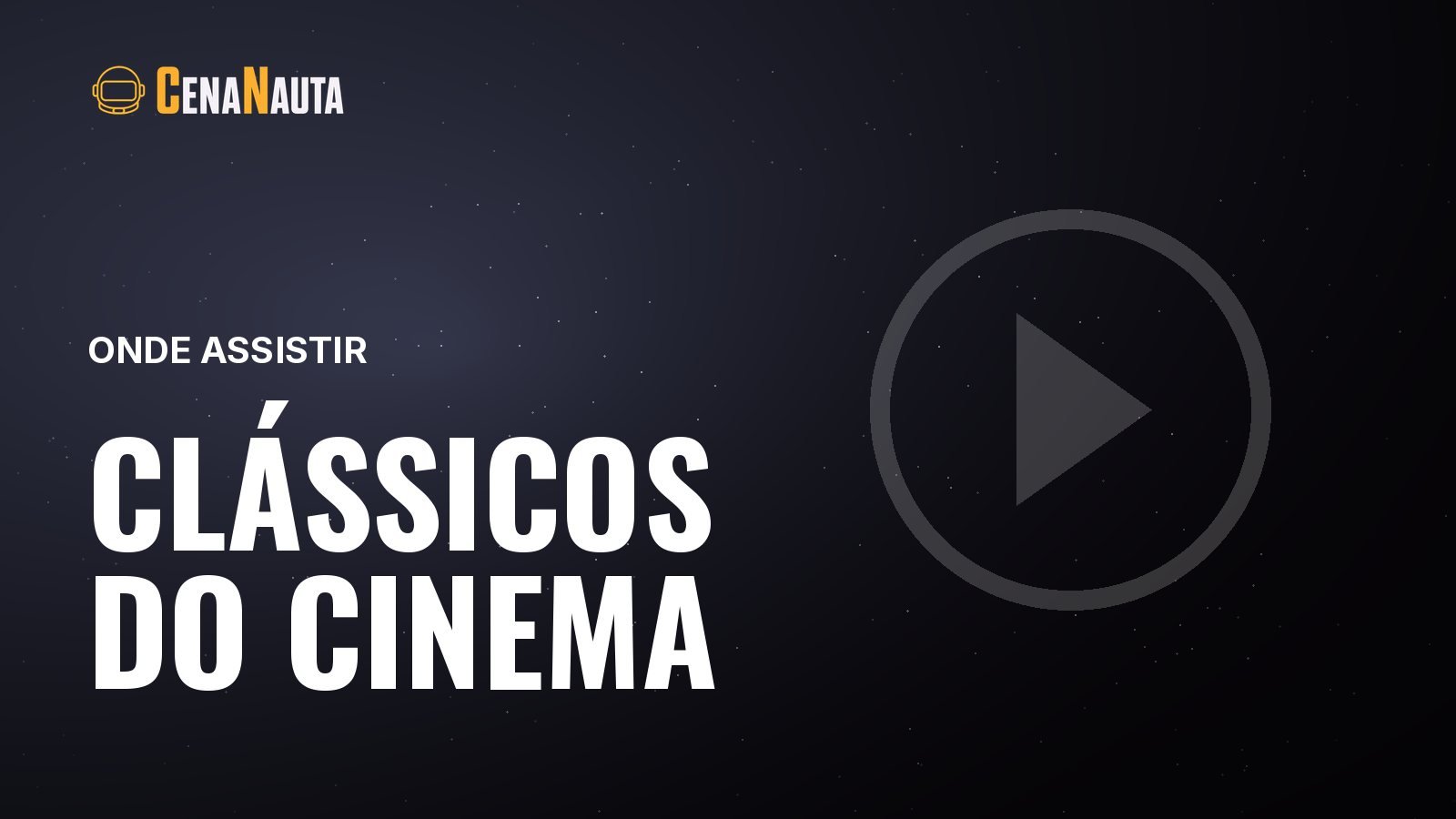 Capa do artigo do Cenanauta sobre onde assistir classicos do cinema