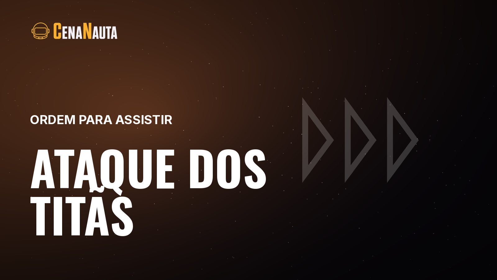 Capa do artigo do Cenanauta sobre ordem para assistir ataque dos titas
