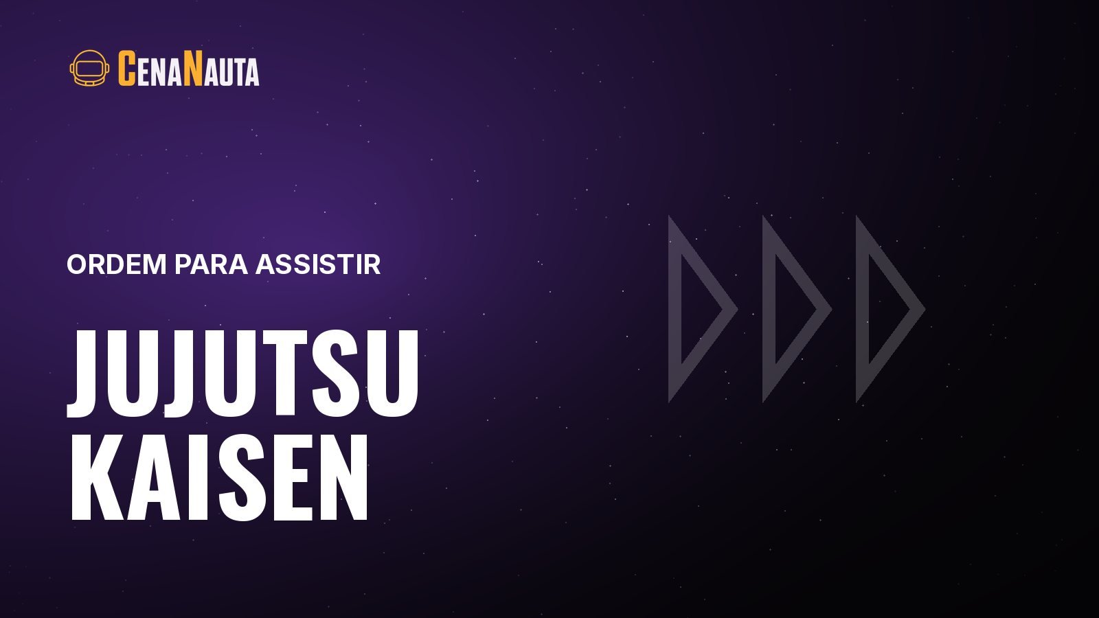Capa do artigo do Cenanauta sobre ordem para assistir jujutsu kaisen