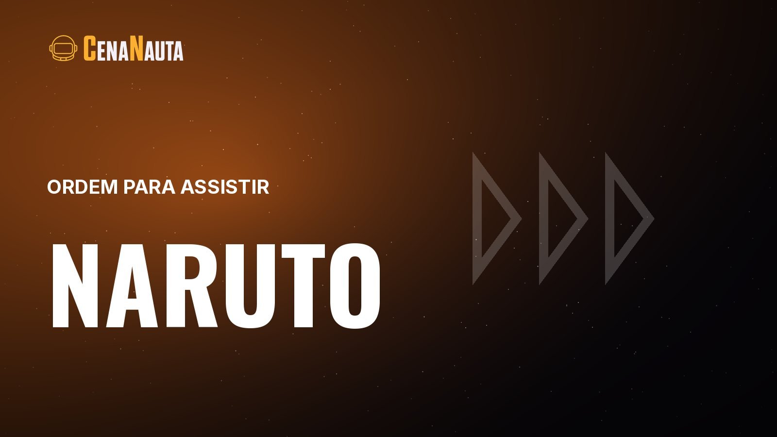 Capa do artigo do Cenanauta sobre ordem para assistir naruto