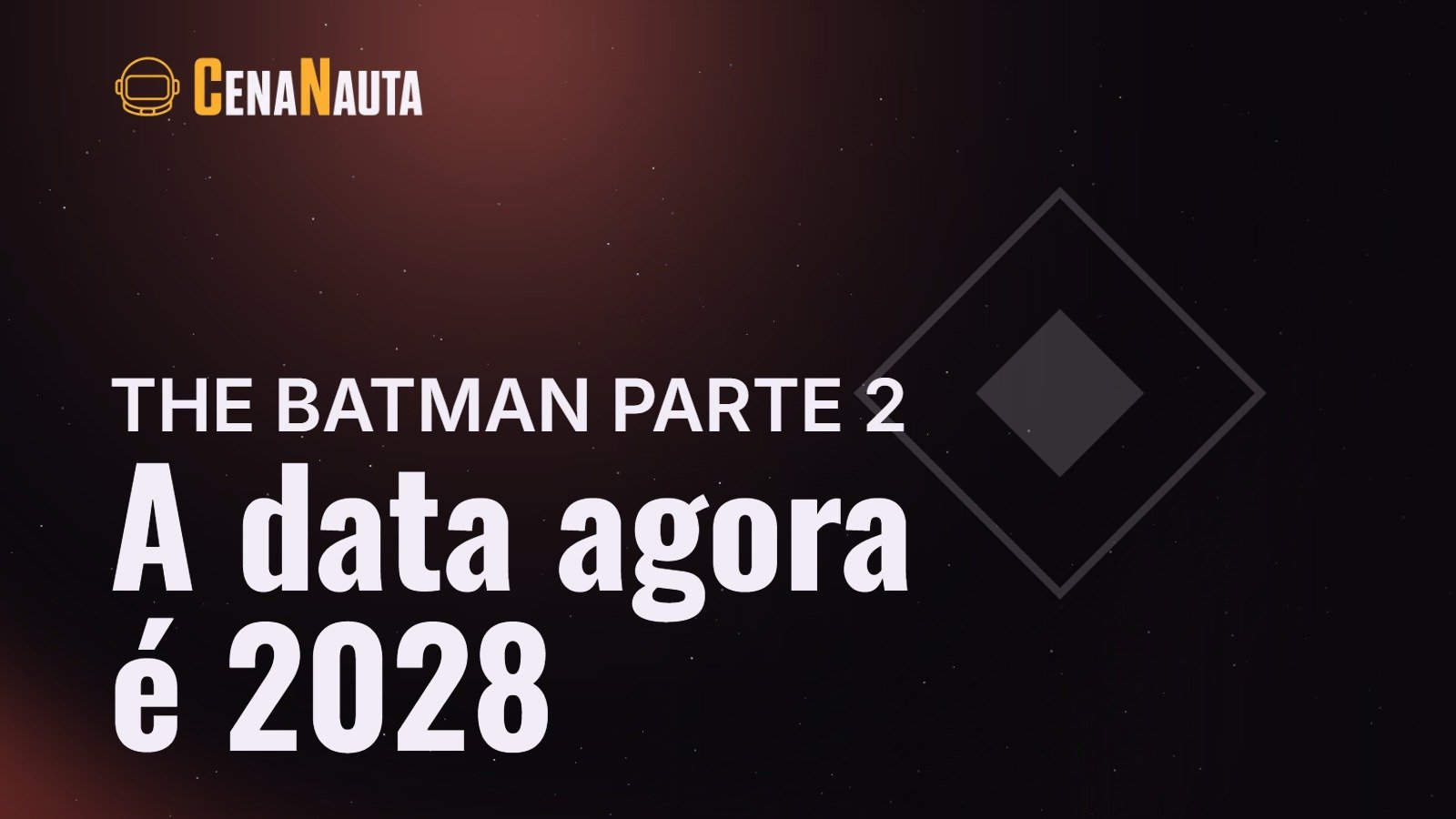 The Batman Parte 2 estreia em 18 de fevereiro de 2028