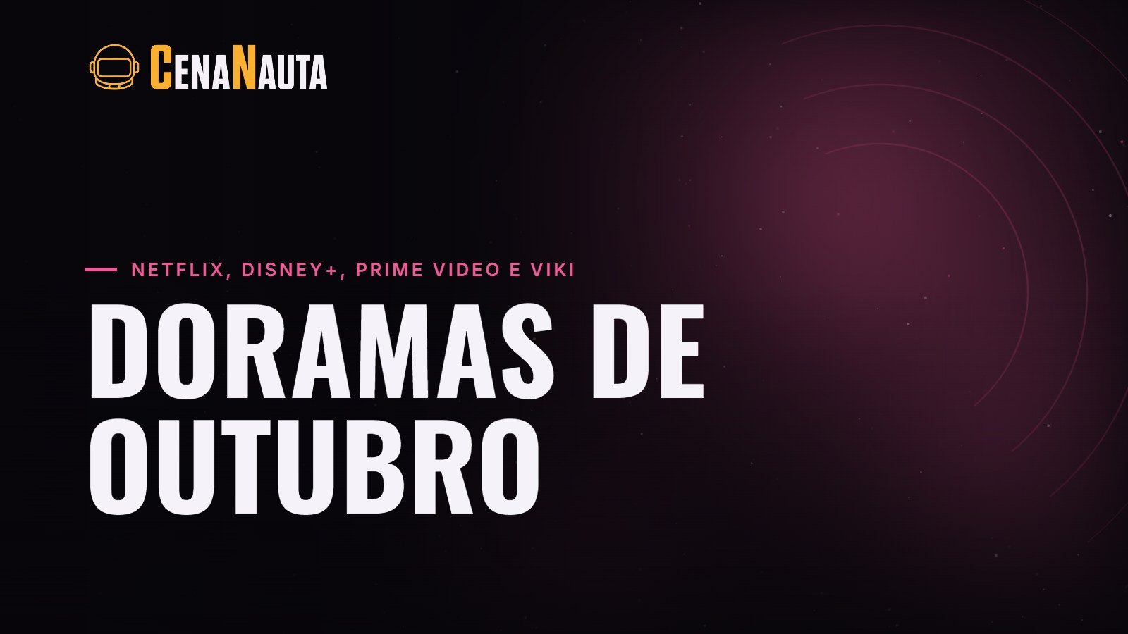 Doramas de outubro de 2026 na Netflix, Disney+, Prime Video e Viki