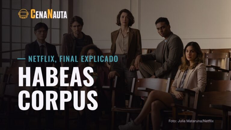Elenco de Habeas Corpus, da Netflix, com Marjorie Estiano e Any Gabrielly, para o final de Habeas Corpus explicado